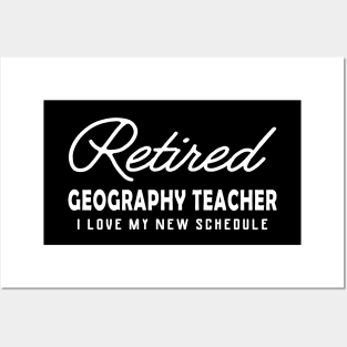 Retired Geography Teacher - I love my new schedule Posters and Art